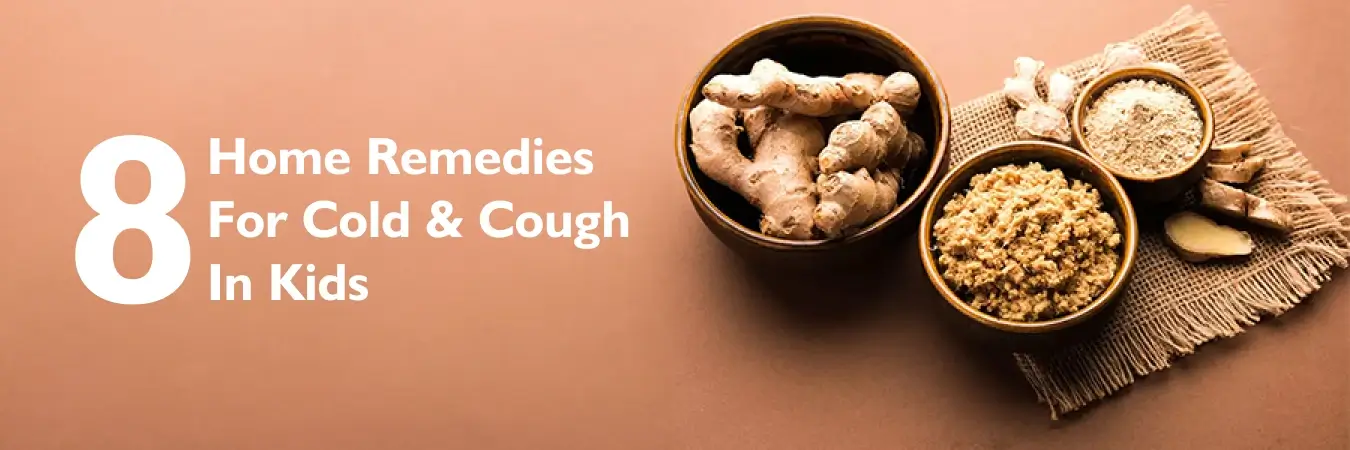 8 Home remedies for cold and cough in kids