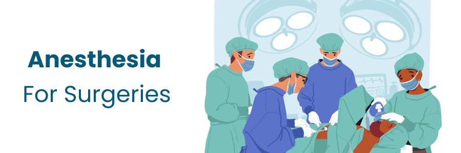 Anesthesia for Surgeries During Surgical Proces