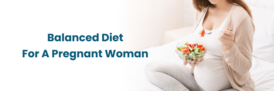 Balanced Diet for a Pregnant Woman