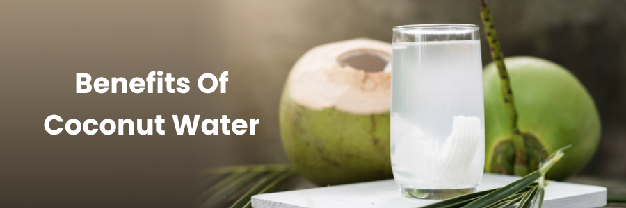 Benefits Of Coconut Water