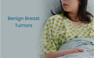 Benign Breast Tumors: Types, Symptoms, and Treatments  