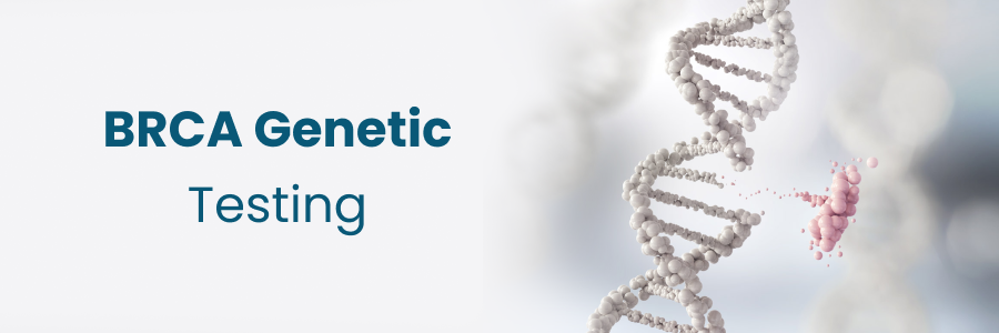 BRCA Genetic Testing