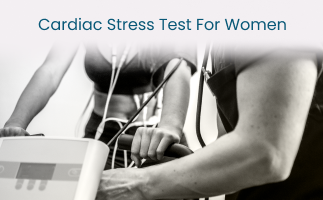 Why Cardiac Stress Tests Are Crucial for Womens Heart Health