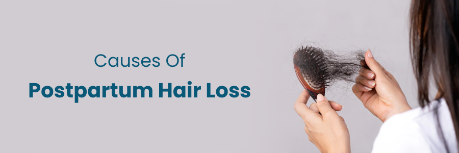 Causes Of Postpartum Hair Loss