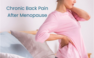 Chronic Back Pain After Menopause: Symptoms and Relief