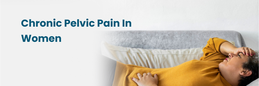 Chronic Pelvic Pain In Women