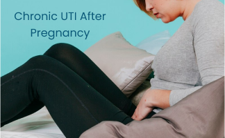 Chronic UTI After Pregnancy: Symptoms and Management