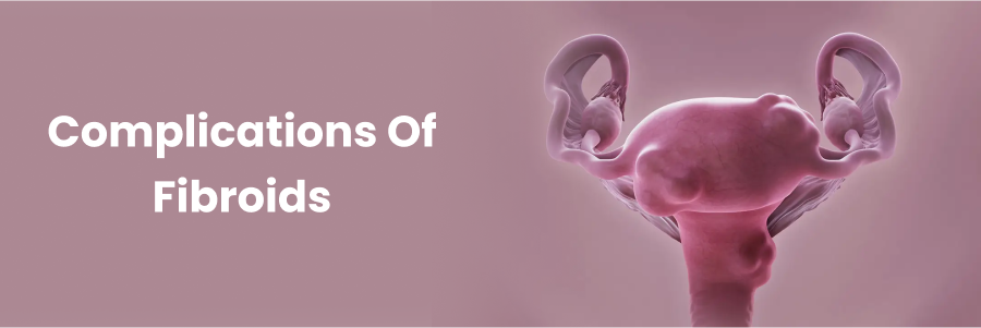 Complications Of Fibroids