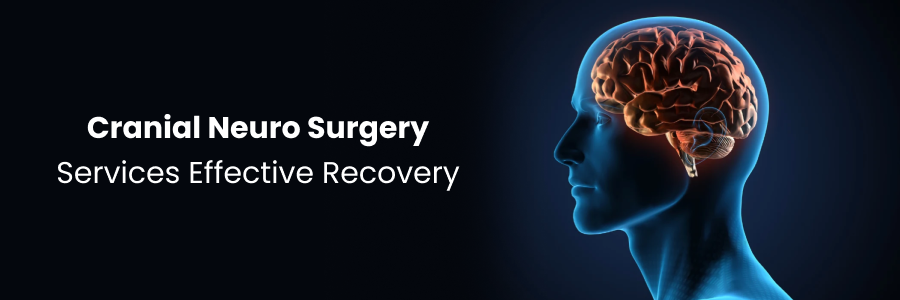 Cranial Neuro Surgery Services Effective Recovery