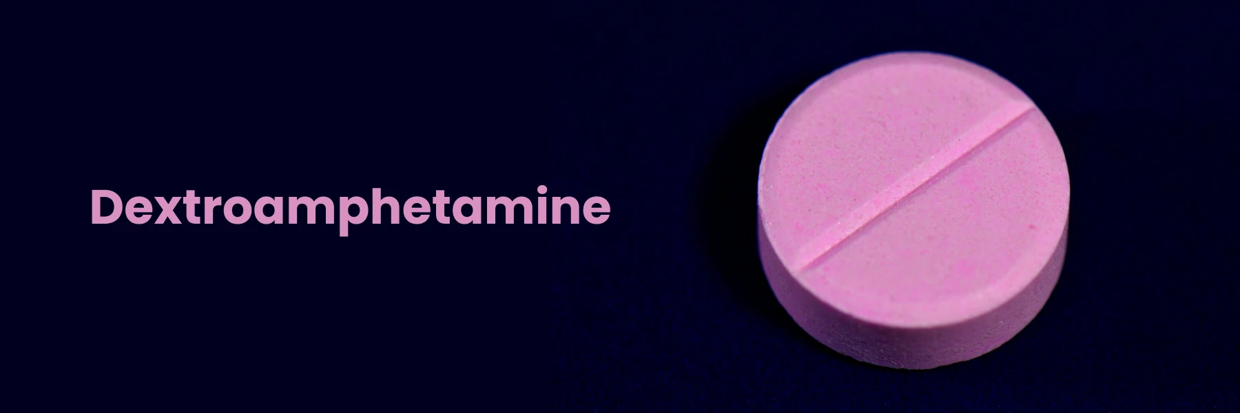 Dextroamphetamine
