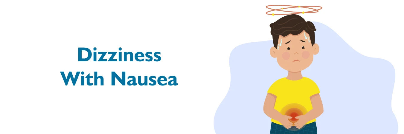 Dizziness with Nausea