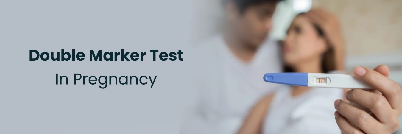 Double Marker Test In Pregnancy