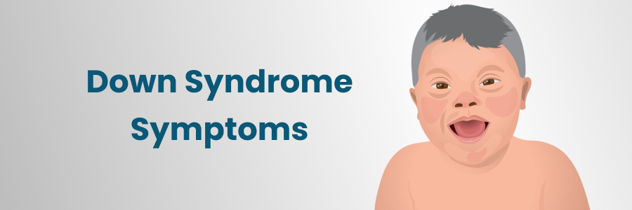 Down Syndrome Symptoms