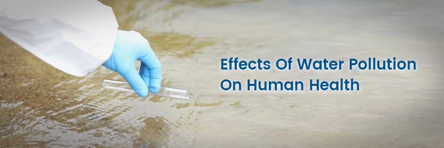 causes of water pollution on humans