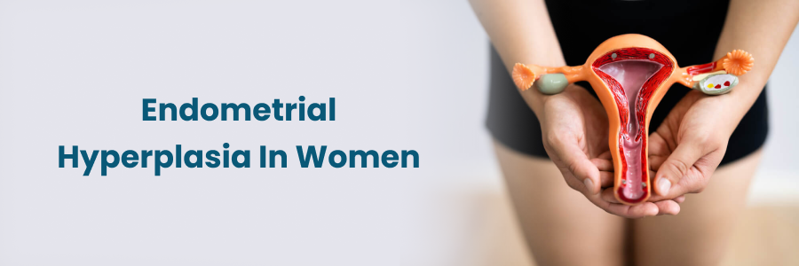 Endometrial Hyperplasia In Women