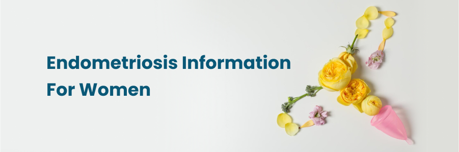 Endometriosis Information For Women