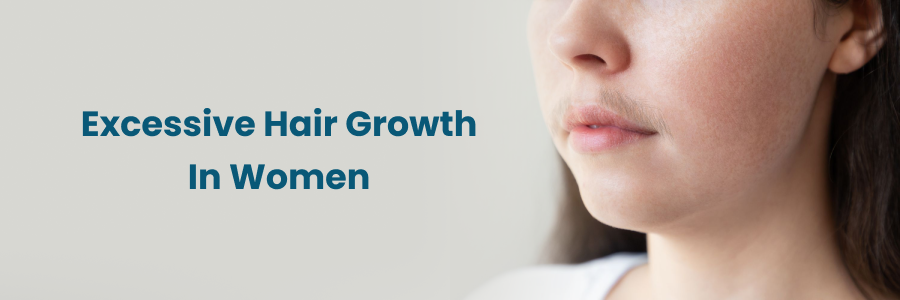 Excessive Hair Growth in Women