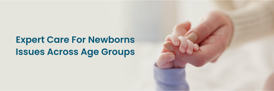 Expert Care Newborns Issues Across Age Groups Kurnool