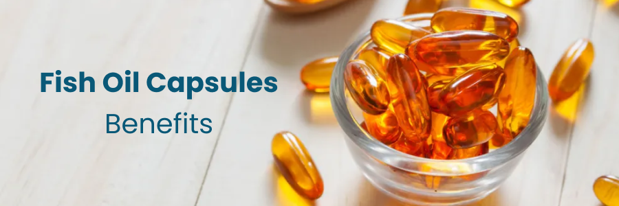 Fish Oil Capsules Benefits