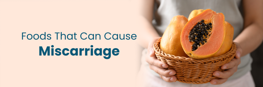 Foods That Can Cause Miscarriage 