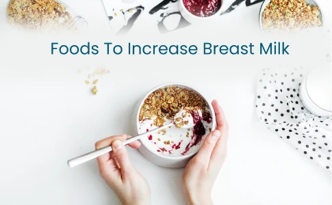 Best Foods to Eat to Increase Your Breast Milk