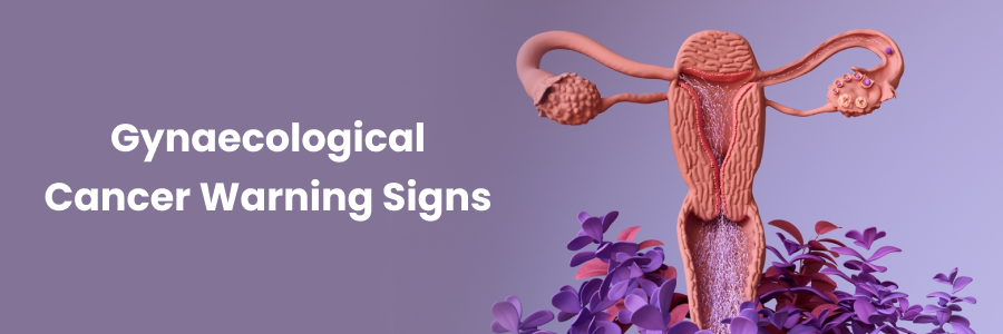 Gynaecological Cancer Warning Signs