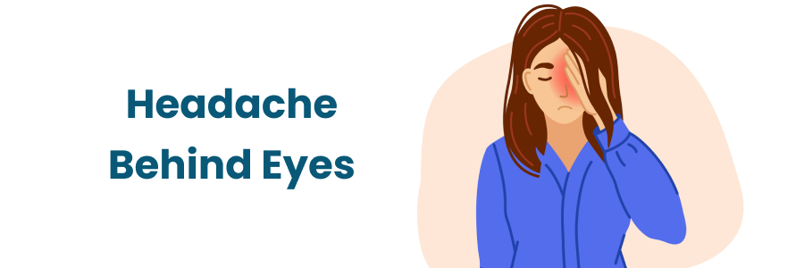 Causes and Relief for Headache Behind Eyes