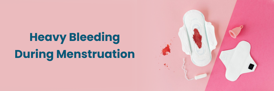 Heavy Bleeding During Menstruation