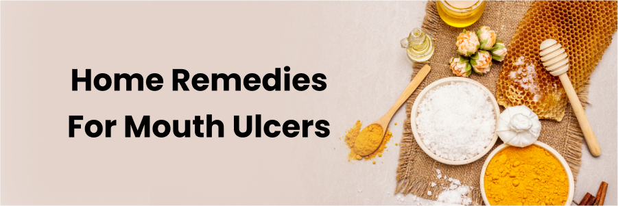 Home Remedies for Mouth Ulcers