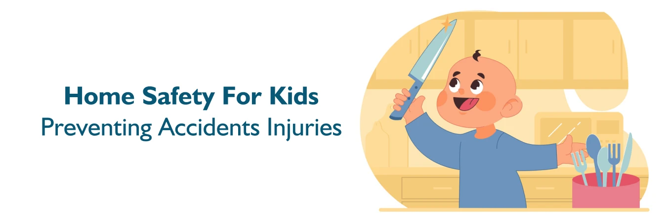 Home Safety for Kids: Preventing Accidents and Injuries