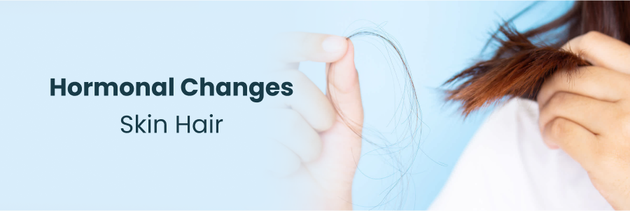 Hormonal Changes in Skin and Hair