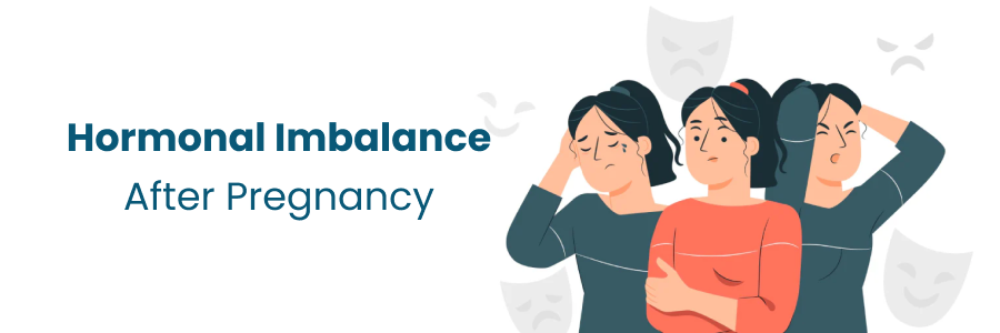 Hormonal Imbalance After Pregnancy