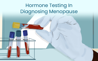 Diagnosing Menopause The Importance of Hormone Testing