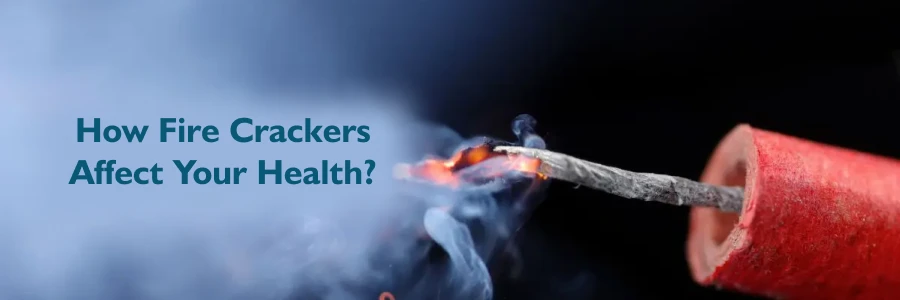 How Fire Crackers Affect Your Health?
