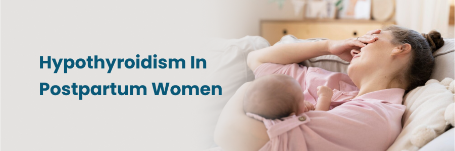 Hypothyroidism In Postpartum Women