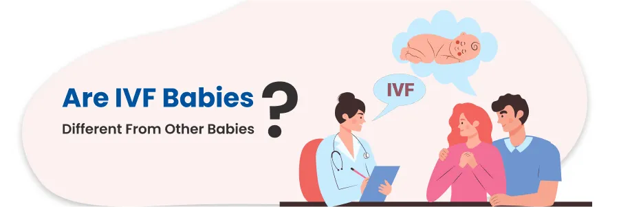 IVF Babies Different From Other Babies