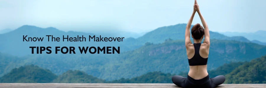 International Women's Day 2022 | Know The Health Makeover Tips For Women