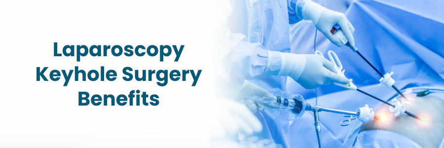 Laparoscopy Keyhole Surgery Benefits