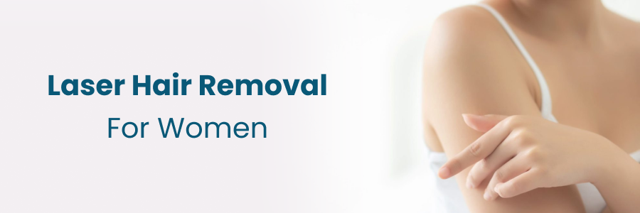 Laser Hair Removal For Women