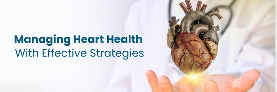 Managing Heart Health Effective Strategies Kurnool