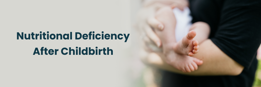 Signs of Nutritional Deficiency After Childbirth