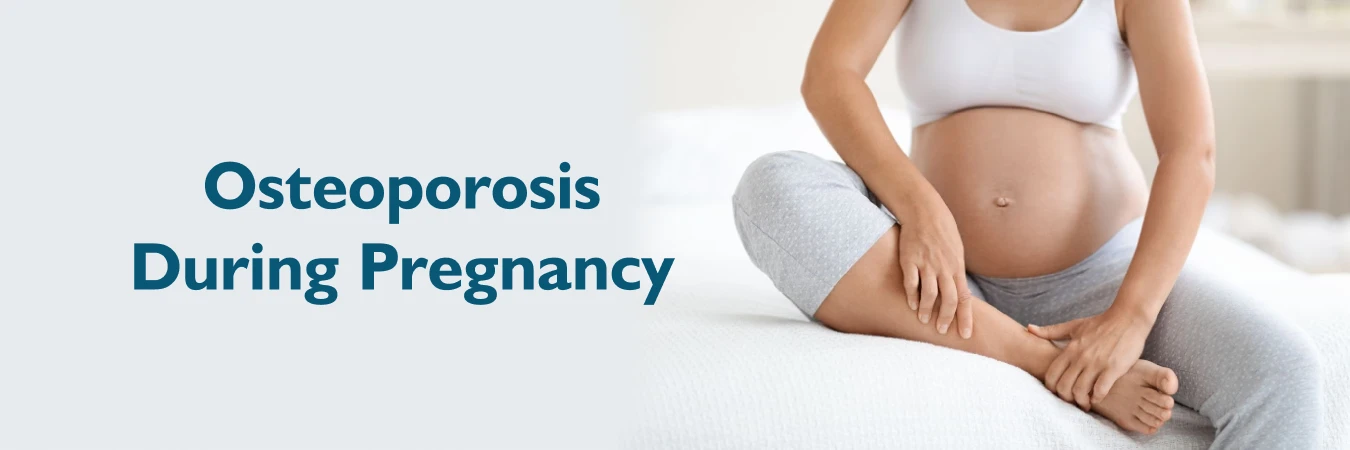 Osteoporosis During Pregnancy
