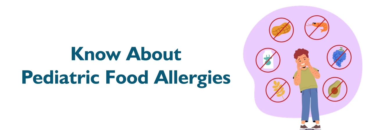 Know About Pediatric Food Allergies