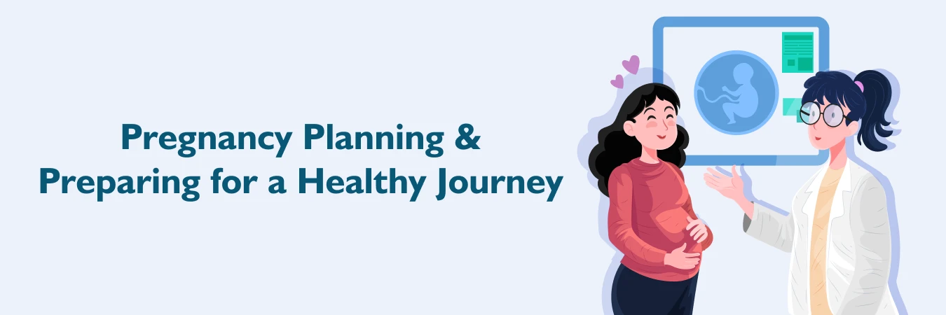 Pregnancy Planning & Preparing for a Healthy Journey