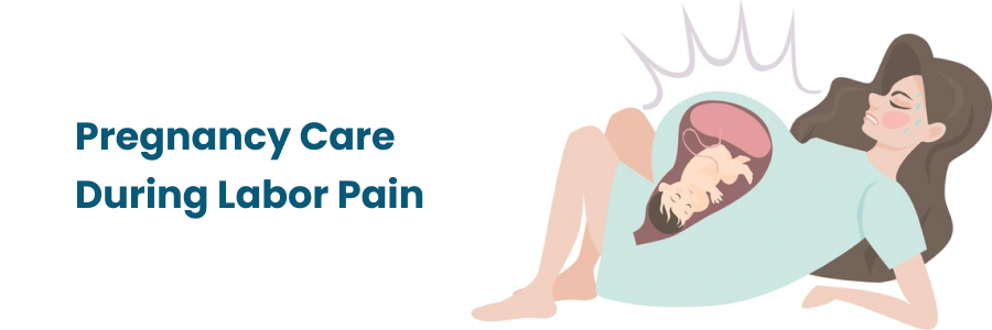 Pregnancy Care During Labor Pain