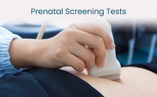 Prenatal Screening Tests Every Pregnant Woman Should Know