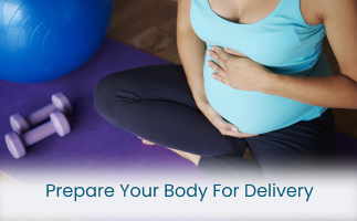 Five Important ways to Prepare Your Body for a Delivery