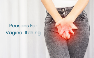 Common Reasons for Vaginal Itching