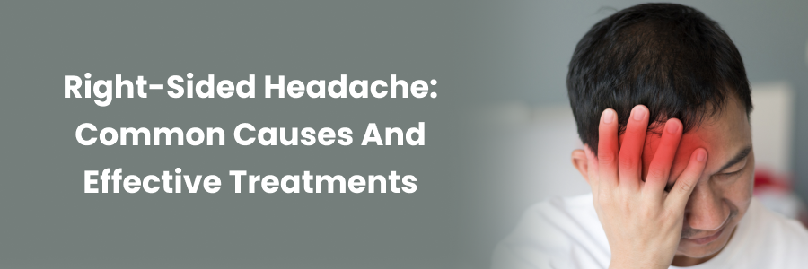 Right-Sided Headache: Causes and Treatments