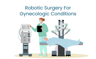 Robotic Surgery for Gynecologic Conditions and Treatments